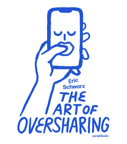 The Art Of Oversharing